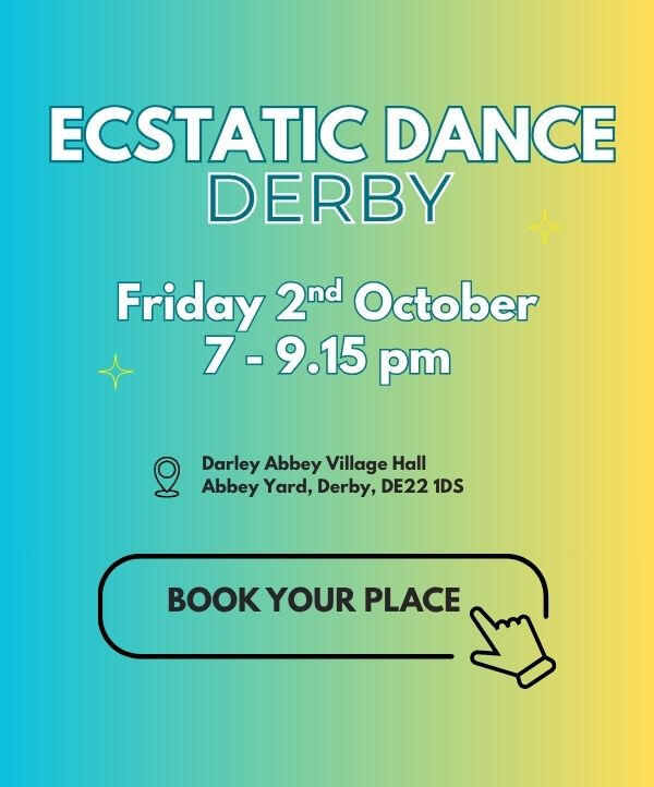 Ecstatic Dance Derby 7th October Ecstatic Dance Derby 7th October